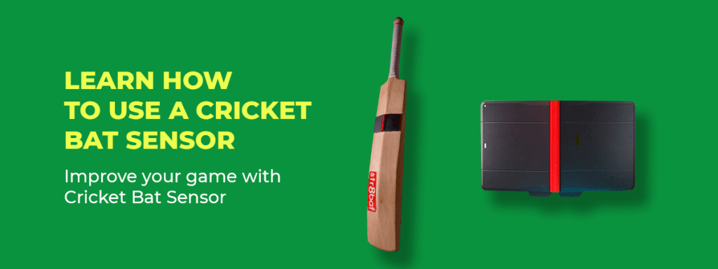 How to use the Cricket Bat sensor to Improve your Game?